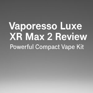 vaporesso luxe xr max 2 review