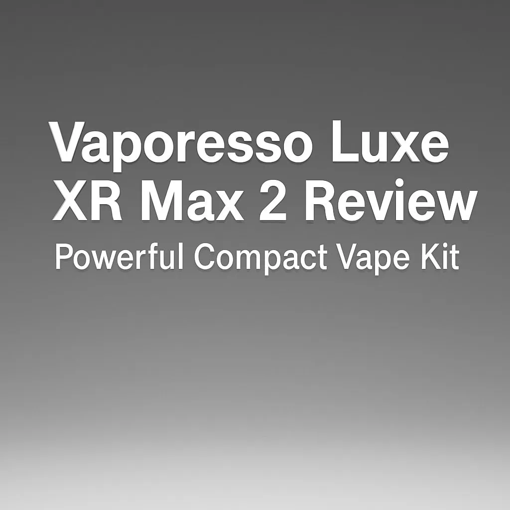 vaporesso luxe xr max 2 review